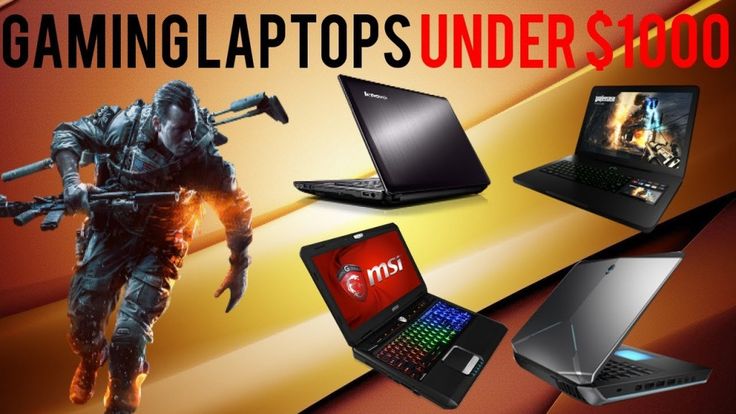 Top Gaming Laptops Under $1000